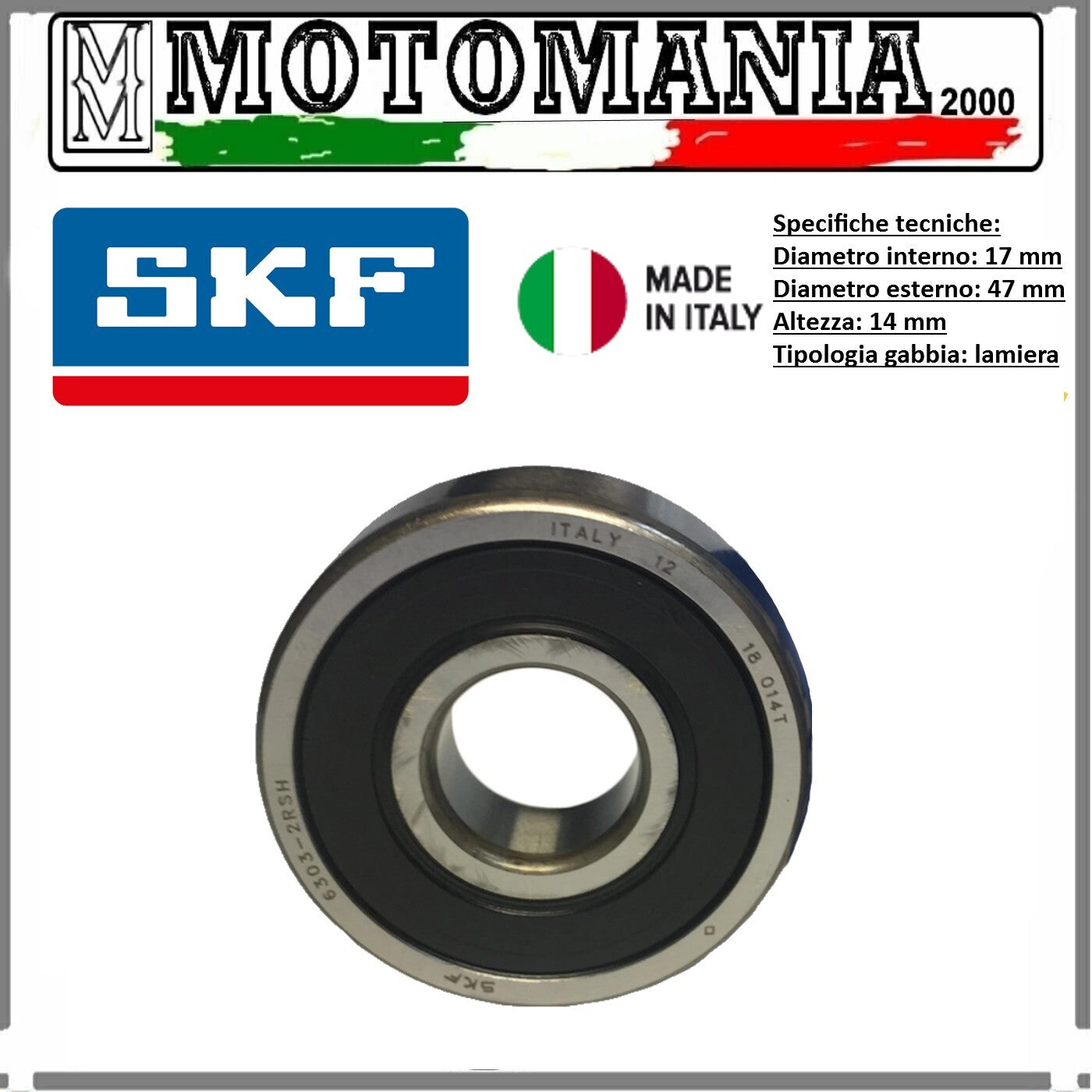 CUSCINETTO RADIALE A SFERE CON SCHERMO RS1 SU ENTRAMBI I LATI 17x47x14mm