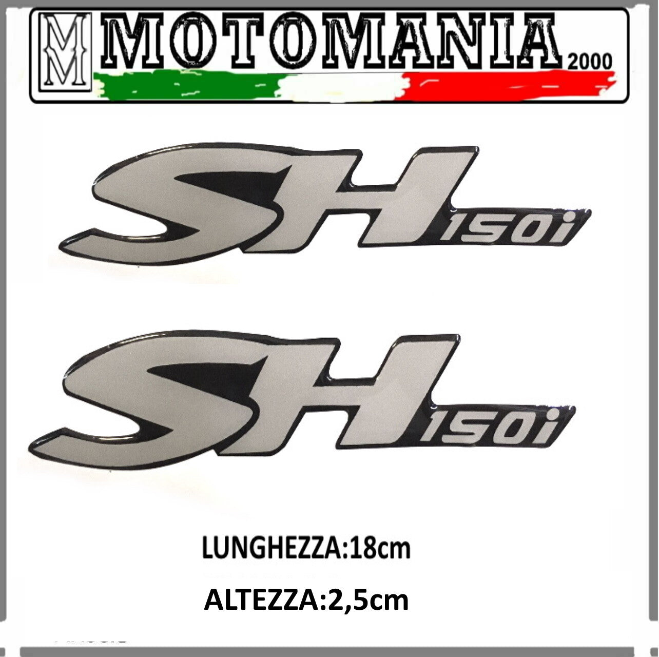 COPPIA ADESIVI SH 150 RESINATI SCOOTER E MOTO,LUNGHEZZA:18cm-ALTEZZA:2,5cm