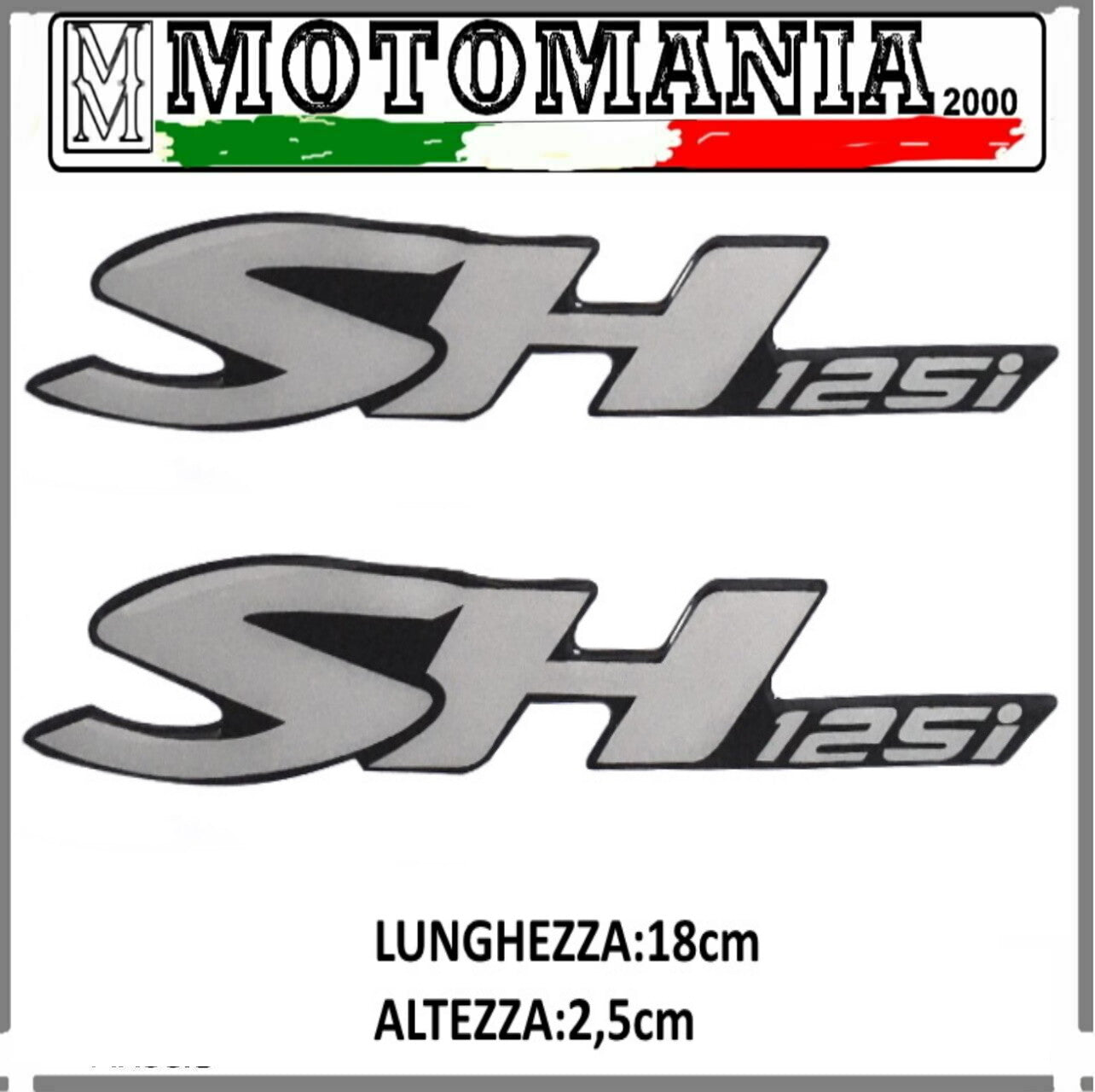 COPPIA ADESIVI SH 125 RESINATI SCOOTER E MOTO,LUNGHEZZA:18cm-ALTEZZA:2,5cm